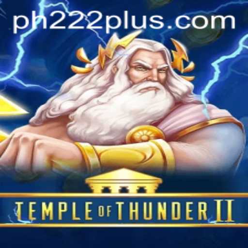 Unveiling Temple of Thunder II: A Deep Dive into the Epic Adventure Featuring PH 222